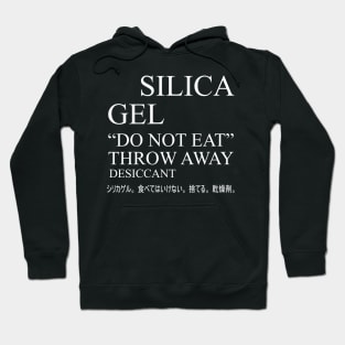 Silica Gel Do Not Eat - Meme, Aesthetic, Ironic, Surreal, Japanese Hoodie